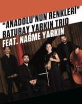 Baturay Yarkın Trio & Nağme Yarkın Anadolu’nun Renkleri Albümü