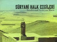 ANADOLU’NUN SOLAN RENGİ SÜRYANİLER VE SÜRYANİ HALK EZGİLERİ – TRADİTİONAL ASSİRYAN MUSİC